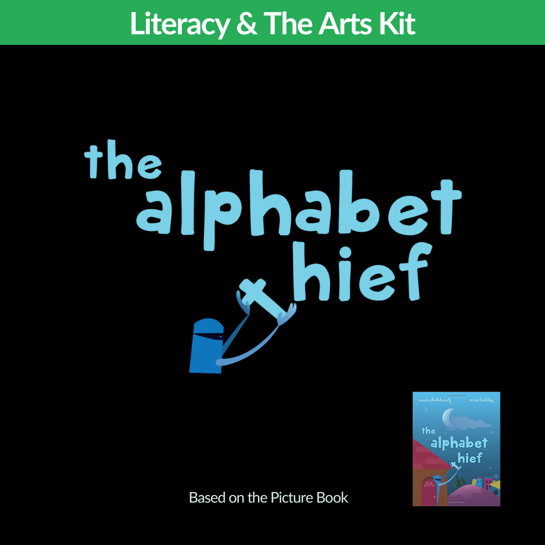 The Alphabet Thief Literacy & The Arts Kit